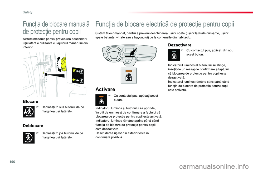 TOYOTA PROACE VERSO 2020 Manual de utilizare (in Romanian) 190
Proace_Verso_RO_Chap05_securite_ed2019_V02
Funcția de blocare manuală
de protecție pentru copii
Blocare
Deblocare
Sistem mecanic pentru prevenirea deschiderii ușii laterale culisante cu ajuto TOYOTA PROACE VERSO 2020 Manual de utilizare (in Romanian) 190
Proace_Verso_RO_Chap05_securite_ed2019_V02
Funcția de blocare manuală
de protecție pentru copii
Blocare
Deblocare
Sistem mecanic pentru prevenirea deschiderii ușii laterale culisante cu ajuto