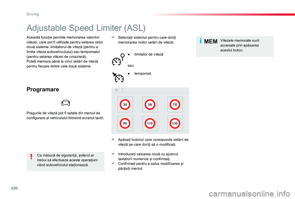 TOYOTA PROACE VERSO 2020 Manual de utilizare (in Romanian) 220
MEM
Adjustable Speed Limiter (ASL)
Programare
Această funcție permite memorarea valorilor vitezei, care pot fi utilizate pentru setarea celor două sisteme: limitatorul de viteză (pentru a limi TOYOTA PROACE VERSO 2020 Manual de utilizare (in Romanian) 220
MEM
Adjustable Speed Limiter (ASL)
Programare
Această funcție permite memorarea valorilor vitezei, care pot fi utilizate pentru setarea celor două sisteme: limitatorul de viteză (pentru a limi
