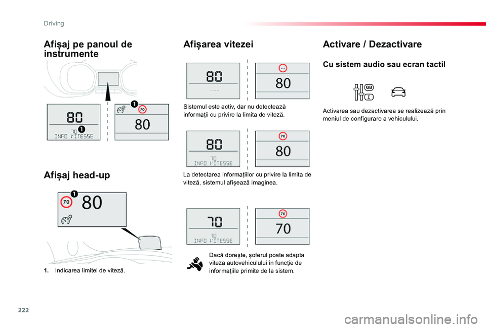 TOYOTA PROACE VERSO 2020 Manual de utilizare (in Romanian) 222
Sistemul este activ, dar nu detectează informații cu privire la limita de viteză.
Dacă dorește, șoferul poate adapta viteza autovehiculului în funcție de informațiile primite de la sistem TOYOTA PROACE VERSO 2020 Manual de utilizare (in Romanian) 222
Sistemul este activ, dar nu detectează informații cu privire la limita de viteză.
Dacă dorește, șoferul poate adapta viteza autovehiculului în funcție de informațiile primite de la sistem