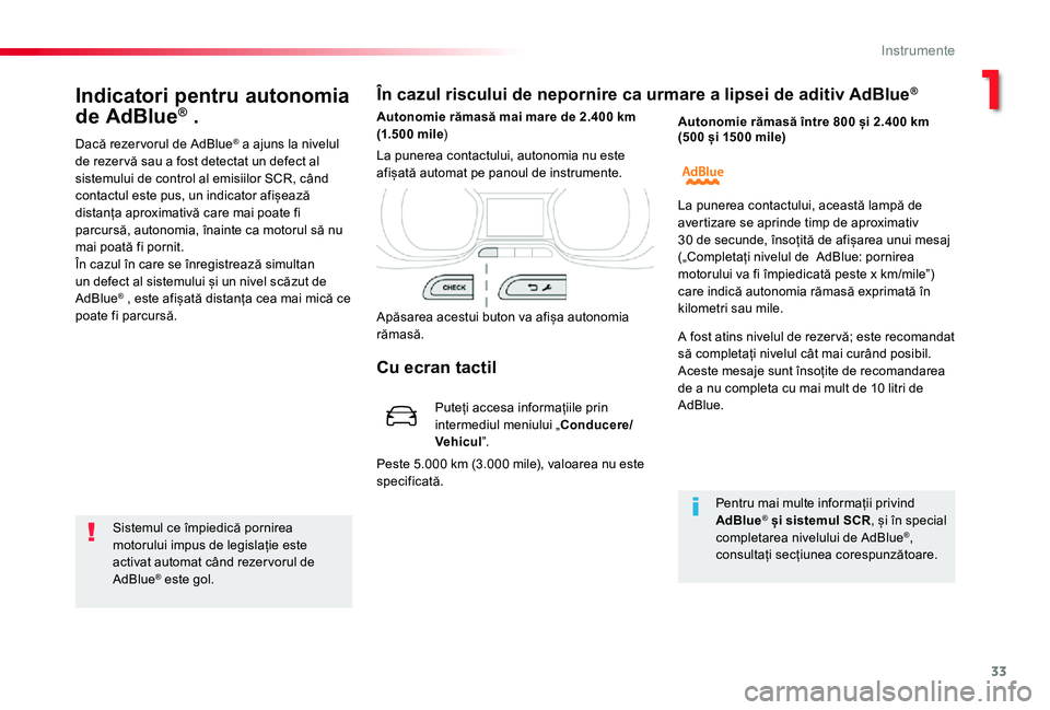 TOYOTA PROACE VERSO 2020 Manual de utilizare (in Romanian) 33
Indicatori pentru autonomia
de AdBlue® .
Dacă rezer vorul de AdBlue® a ajuns la nivelul de rezer vă sau a fost detectat un defect al sistemului de control al emisiilor SCR, când contactul est TOYOTA PROACE VERSO 2020 Manual de utilizare (in Romanian) 33
Indicatori pentru autonomia
de AdBlue® .
Dacă rezer vorul de AdBlue® a ajuns la nivelul de rezer vă sau a fost detectat un defect al sistemului de control al emisiilor SCR, când contactul est