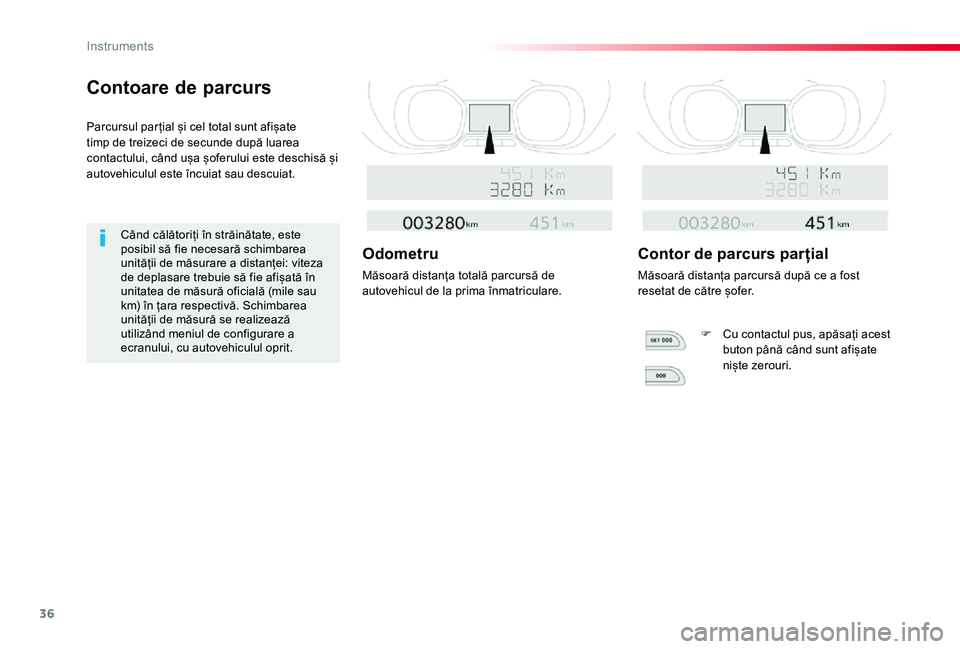 TOYOTA PROACE VERSO 2020 Manual de utilizare (in Romanian) 36
Contoare de parcurs
Parcursul par țial și cel total sunt afișate timp de treizeci de secunde după luarea contactului, când ușa șoferului este deschisă și autovehiculul este încuiat sau de TOYOTA PROACE VERSO 2020 Manual de utilizare (in Romanian) 36
Contoare de parcurs
Parcursul par țial și cel total sunt afișate timp de treizeci de secunde după luarea contactului, când ușa șoferului este deschisă și autovehiculul este încuiat sau de