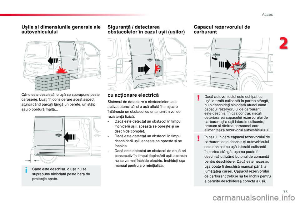 TOYOTA PROACE VERSO 2020 Manual de utilizare (in Romanian) 73
Când este deschisă, o ușă nu se suprapune niciodată peste bara de protecție spate.
Ușile și dimensiunile generale ale autovehiculului
Când este deschisă, o ușă se suprapune peste carose TOYOTA PROACE VERSO 2020 Manual de utilizare (in Romanian) 73
Când este deschisă, o ușă nu se suprapune niciodată peste bara de protecție spate.
Ușile și dimensiunile generale ale autovehiculului
Când este deschisă, o ușă se suprapune peste carose