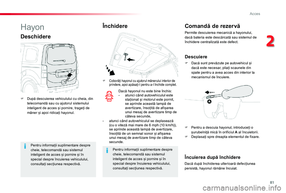 TOYOTA PROACE VERSO 2020 Manual de utilizare (in Romanian) 81
Pentru informații suplimentare despre cheie, telecomandă sau sistemul inteligent de acces și pornire și în special despre încuierea vehiculului, consultați secțiunea respectivă.
Pentru inf TOYOTA PROACE VERSO 2020 Manual de utilizare (in Romanian) 81
Pentru informații suplimentare despre cheie, telecomandă sau sistemul inteligent de acces și pornire și în special despre încuierea vehiculului, consultați secțiunea respectivă.
Pentru inf