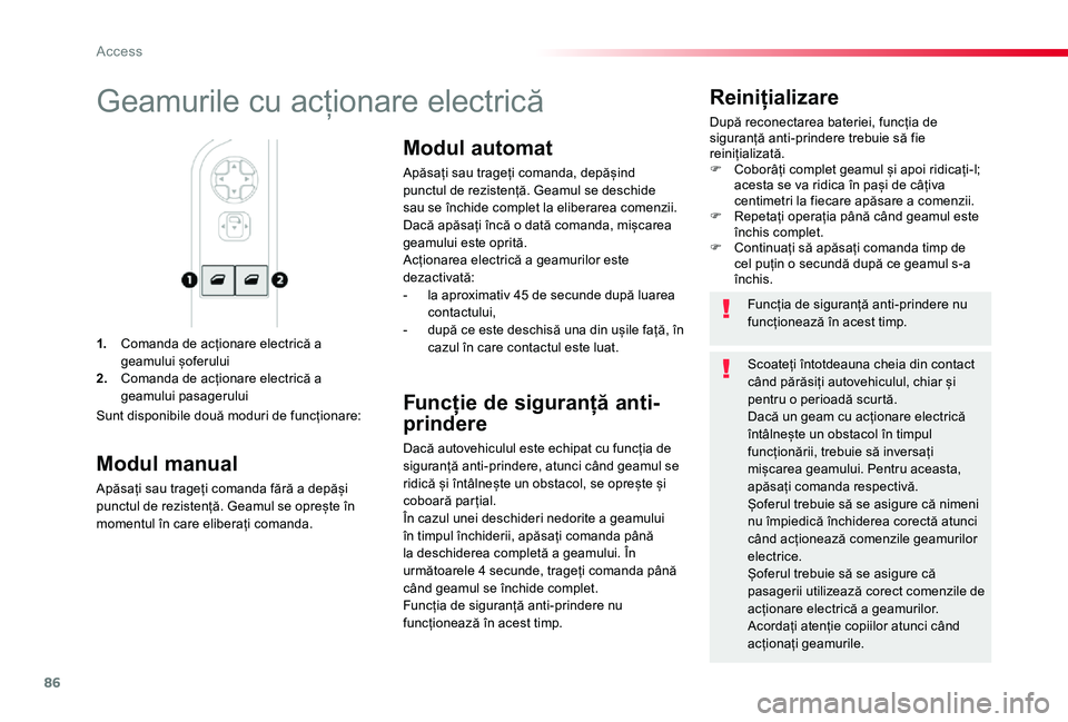 TOYOTA PROACE VERSO 2020 Manual de utilizare (in Romanian) 86
1. Comanda de acționare electrică a geamului șoferului2. Comanda de acționare electrică a geamului pasagerului
Reinițializare
După reconectarea bateriei, funcția de siguranță anti-prinder TOYOTA PROACE VERSO 2020 Manual de utilizare (in Romanian) 86
1. Comanda de acționare electrică a geamului șoferului2. Comanda de acționare electrică a geamului pasagerului
Reinițializare
După reconectarea bateriei, funcția de siguranță anti-prinder