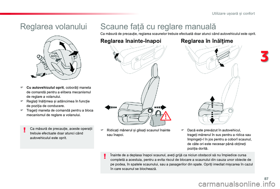TOYOTA PROACE VERSO 2020 Manual de utilizare (in Romanian) 87
Reglarea volanului
F Cu autovehiculul oprit, coborâți maneta de comandă pentru a elibera mecanismul de reglare a volanului.F Reglați înălțimea și adâncimea în funcție de poziția de cond TOYOTA PROACE VERSO 2020 Manual de utilizare (in Romanian) 87
Reglarea volanului
F Cu autovehiculul oprit, coborâți maneta de comandă pentru a elibera mecanismul de reglare a volanului.F Reglați înălțimea și adâncimea în funcție de poziția de cond