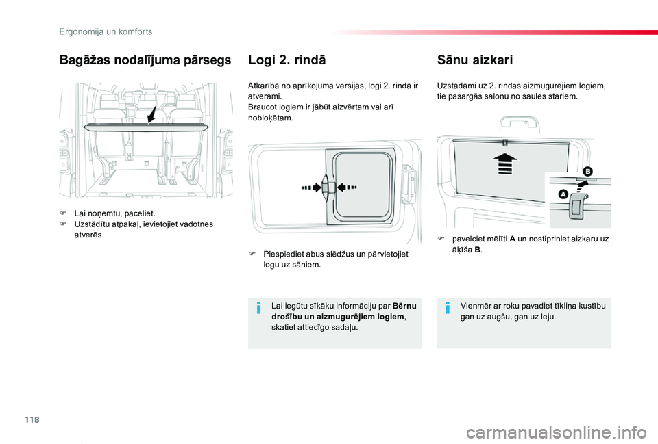 TOYOTA PROACE VERSO 2020  Lietošanas Instrukcija (in Latvian) 118
Proace Verso_lv_Chap03_ergonomie-et-confort_ed2019_V02
Bagāžas nodalījuma pārsegs
F Lai noņemtu, paceliet.F Uzstādītu atpakaļ, ievietojiet vadotnes atverēs.
Atkarībā no aprīkojuma vers