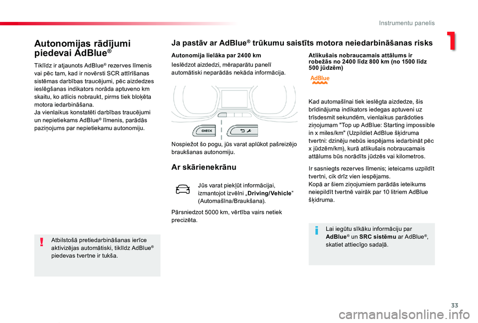 TOYOTA PROACE VERSO 2020 Lietošanas Instrukcija (in Latvian) 33
Proace Verso_lv_Chap01_instruments-de-bord_ed2019_V02
Autonomijas rādījumi
piedevai AdBlue®
Tiklīdz ir atjaunots AdBlue® rezer ves līmenis vai pēc tam, kad ir novērsti SCR attīrīšanas s TOYOTA PROACE VERSO 2020 Lietošanas Instrukcija (in Latvian) 33
Proace Verso_lv_Chap01_instruments-de-bord_ed2019_V02
Autonomijas rādījumi
piedevai AdBlue®
Tiklīdz ir atjaunots AdBlue® rezer ves līmenis vai pēc tam, kad ir novērsti SCR attīrīšanas s
