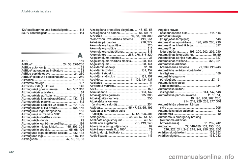 TOYOTA PROACE VERSO 2020  Lietošanas Instrukcija (in Latvian) 410
Proace Verso_lv_Chap11_index-alpha_ed2019_V02
ABS .............................................................. 159AdBlue® .................................... 24, 33, 278-280AdBlue autonomija .