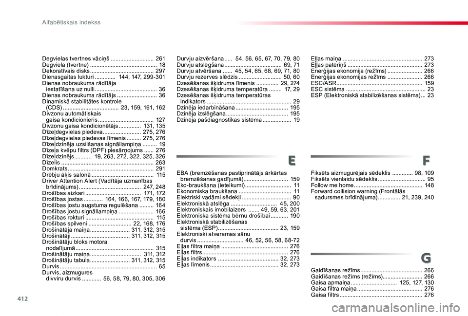 TOYOTA PROACE VERSO 2020  Lietošanas Instrukcija (in Latvian) 412
Proace Verso_lv_Chap11_index-alpha_ed2019_V02
Eļļas maiņa .................................................. 273Eļļas patēriņš ............................................... 273Enerģijas