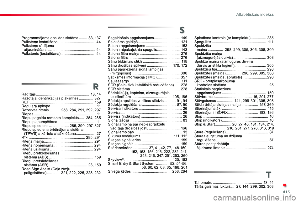 TOYOTA PROACE VERSO 2020  Lietošanas Instrukcija (in Latvian) 415
Proace Verso_lv_Chap11_index-alpha_ed2019_V02
Rādītājs .................................................... 13, 14Ražotāja identifikācijas plāksnītes  .............. 327REF  ..............