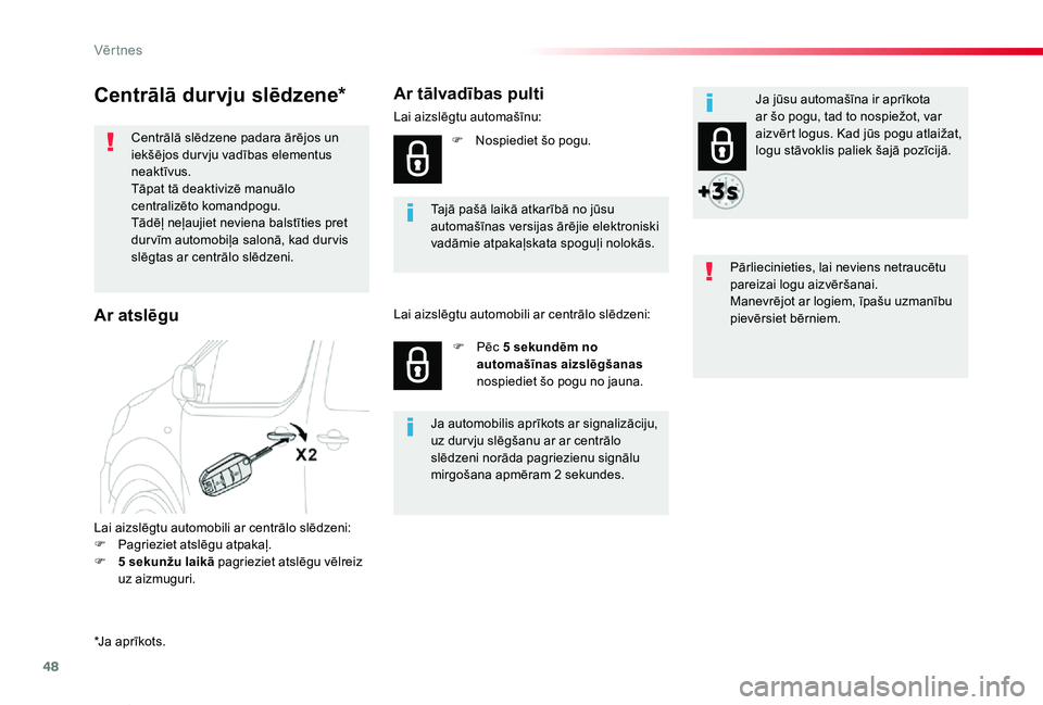 TOYOTA PROACE VERSO 2020 Lietošanas Instrukcija (in Latvian) 48
Proace Verso_lv_Chap02_ouvertures_ed2019_V02
Centrālā durvju slēdzene*
Centrālā slēdzene padara ārējos un iekšējos dur vju vadības elementus neaktīvus.Tāpat tā deaktivizē manuālo ce TOYOTA PROACE VERSO 2020 Lietošanas Instrukcija (in Latvian) 48
Proace Verso_lv_Chap02_ouvertures_ed2019_V02
Centrālā durvju slēdzene*
Centrālā slēdzene padara ārējos un iekšējos dur vju vadības elementus neaktīvus.Tāpat tā deaktivizē manuālo ce