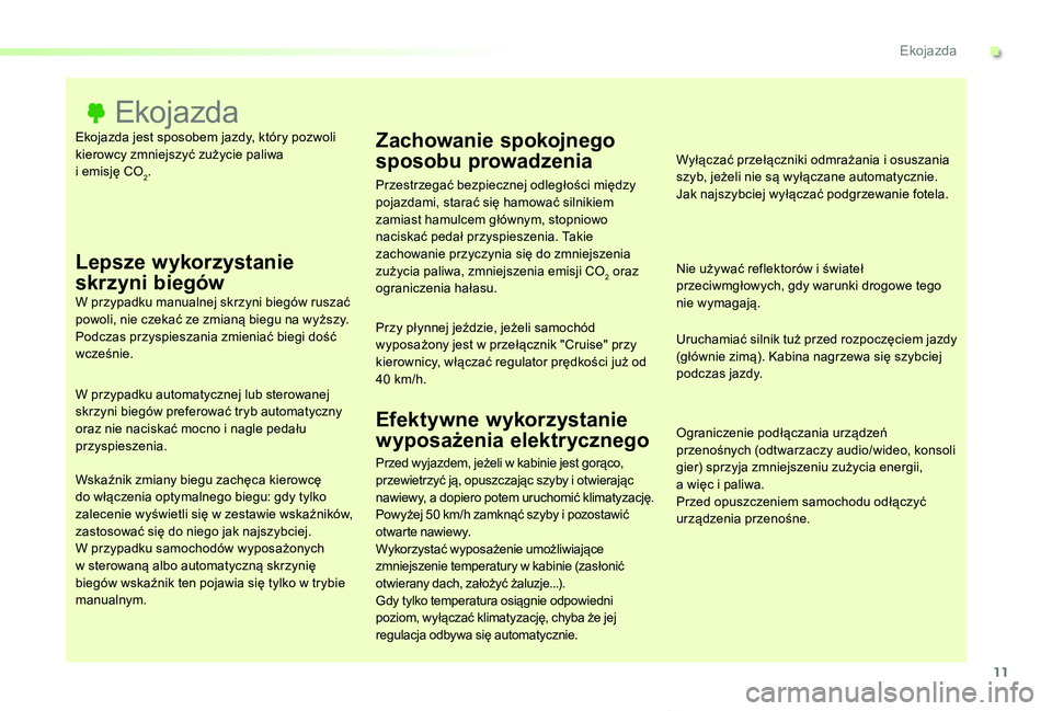 TOYOTA PROACE VERSO 2020 Instrukcja obsługi (in Polish) 11
Proace-Verso_pl_Chap00c_eco-conduite_ed01-2019
Ekojazda jest sposobem jazdy, który pozwoli kierowcy zmniejszyć zużycie paliwa i emisję CO2.
Ekojazda
Lepsze wykorzystanie
skrzyni biegówW przy TOYOTA PROACE VERSO 2020 Instrukcja obsługi (in Polish) 11
Proace-Verso_pl_Chap00c_eco-conduite_ed01-2019
Ekojazda jest sposobem jazdy, który pozwoli kierowcy zmniejszyć zużycie paliwa i emisję CO2.
Ekojazda
Lepsze wykorzystanie
skrzyni biegówW przy