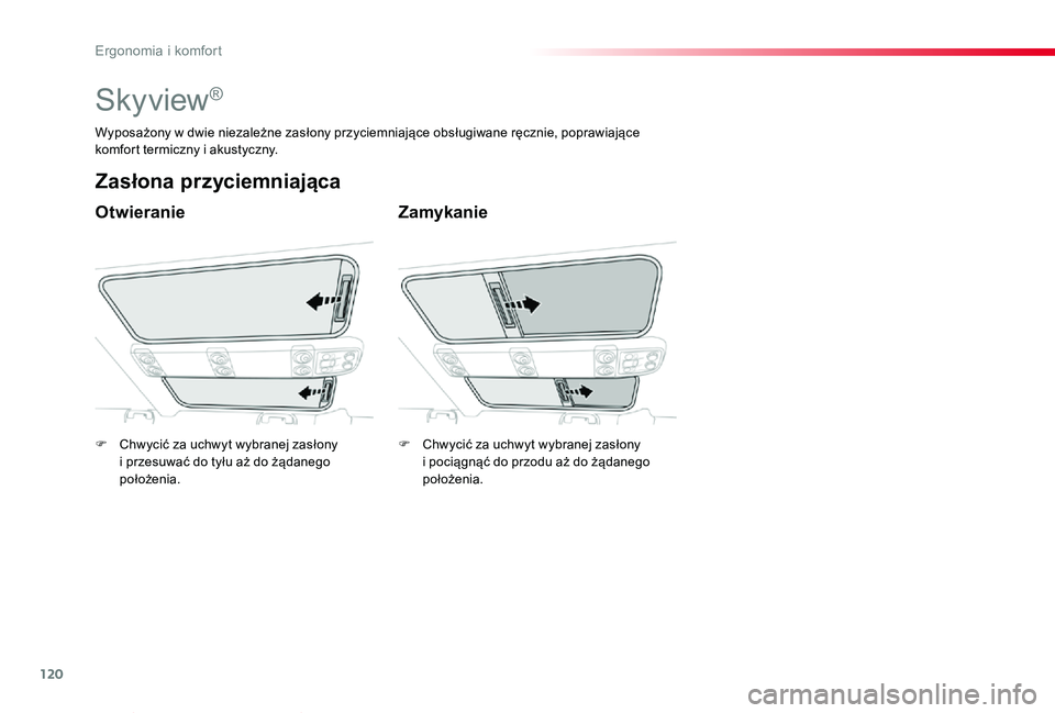 TOYOTA PROACE VERSO 2020 Instrukcja obsługi (in Polish) 120
Proace-Verso_pl_Chap03_ergonomie-et-confort_ed01-2019
Skyview®
Otwieranie
Zasłona przyciemniająca
Zamykanie
Wyposażony w dwie niezależne zasłony przyciemniające obsługiwane ręcznie, popra TOYOTA PROACE VERSO 2020 Instrukcja obsługi (in Polish) 120
Proace-Verso_pl_Chap03_ergonomie-et-confort_ed01-2019
Skyview®
Otwieranie
Zasłona przyciemniająca
Zamykanie
Wyposażony w dwie niezależne zasłony przyciemniające obsługiwane ręcznie, popra