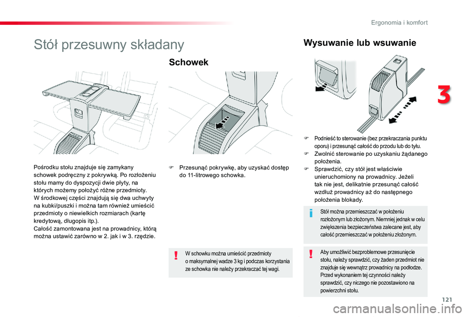 TOYOTA PROACE VERSO 2020 Instrukcja obsługi (in Polish) 121
Proace-Verso_pl_Chap03_ergonomie-et-confort_ed01-2019
Stół przesuwny składany
Schowek
Aby umożliwić bezproblemowe przesunięcie stołu, należy sprawdzić, czy żaden przedmiot nie znajduje s TOYOTA PROACE VERSO 2020 Instrukcja obsługi (in Polish) 121
Proace-Verso_pl_Chap03_ergonomie-et-confort_ed01-2019
Stół przesuwny składany
Schowek
Aby umożliwić bezproblemowe przesunięcie stołu, należy sprawdzić, czy żaden przedmiot nie znajduje s