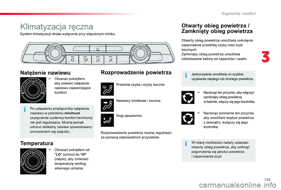 TOYOTA PROACE VERSO 2020 Instrukcja obsługi (in Polish) 125
Proace-Verso_pl_Chap03_ergonomie-et-confort_ed01-2019
System klimatyzacji działa wyłącznie przy włączonym silniku.
Klimatyzacja ręczna
Temperatura
F Obracać pokrętłem od "LO" (zim TOYOTA PROACE VERSO 2020 Instrukcja obsługi (in Polish) 125
Proace-Verso_pl_Chap03_ergonomie-et-confort_ed01-2019
System klimatyzacji działa wyłącznie przy włączonym silniku.
Klimatyzacja ręczna
Temperatura
F Obracać pokrętłem od "LO" (zim