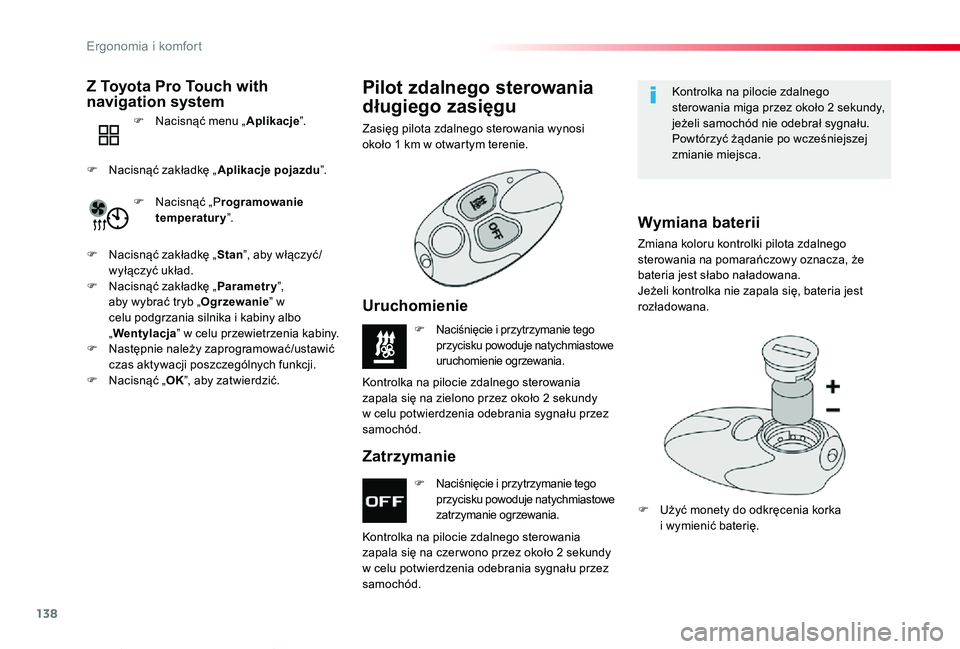 TOYOTA PROACE VERSO 2020 Instrukcja obsługi (in Polish) 138
Proace-Verso_pl_Chap03_ergonomie-et-confort_ed01-2019
F Naciśnięcie i przytrzymanie tego przycisku powoduje natychmiastowe zatrzymanie ogrzewania.
F Naciśnięcie i przytrzymanie tego przycisku TOYOTA PROACE VERSO 2020 Instrukcja obsługi (in Polish) 138
Proace-Verso_pl_Chap03_ergonomie-et-confort_ed01-2019
F Naciśnięcie i przytrzymanie tego przycisku powoduje natychmiastowe zatrzymanie ogrzewania.
F Naciśnięcie i przytrzymanie tego przycisku