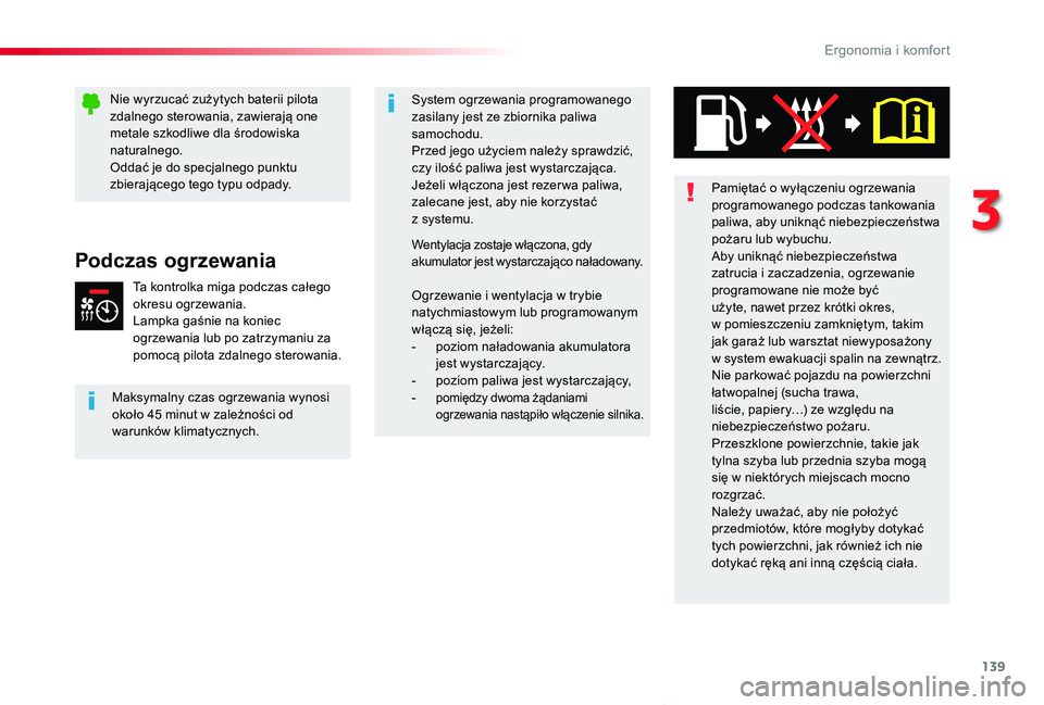 TOYOTA PROACE VERSO 2020 Instrukcja obsługi (in Polish) 139
Proace-Verso_pl_Chap03_ergonomie-et-confort_ed01-2019
Podczas ogrzewania
Ta kontrolka miga podczas całego okresu ogrzewania.Lampka gaśnie na koniec ogrzewania lub po zatrzymaniu za pomocą pilot TOYOTA PROACE VERSO 2020 Instrukcja obsługi (in Polish) 139
Proace-Verso_pl_Chap03_ergonomie-et-confort_ed01-2019
Podczas ogrzewania
Ta kontrolka miga podczas całego okresu ogrzewania.Lampka gaśnie na koniec ogrzewania lub po zatrzymaniu za pomocą pilot