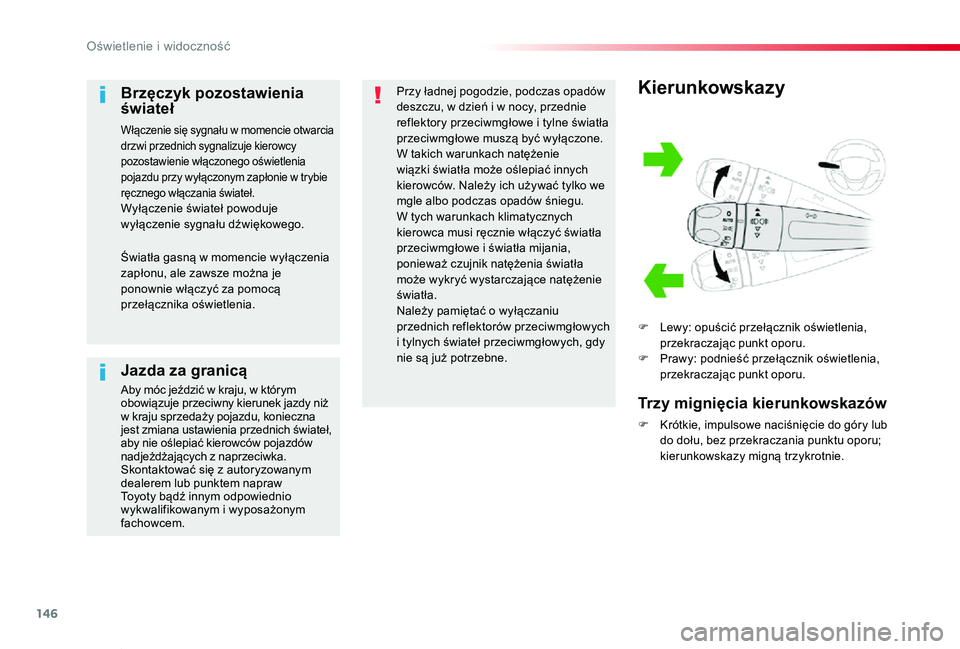 TOYOTA PROACE VERSO 2020 Instrukcja obsługi (in Polish) 146
Proace-Verso_pl_Chap04_eclairage-et-visibilite_ed01-2019
Kierunkowskazy
F Lewy: opuścić przełącznik oświetlenia, przekraczając punkt oporu.F Prawy: podnieść przełącznik oświetlenia, prz TOYOTA PROACE VERSO 2020 Instrukcja obsługi (in Polish) 146
Proace-Verso_pl_Chap04_eclairage-et-visibilite_ed01-2019
Kierunkowskazy
F Lewy: opuścić przełącznik oświetlenia, przekraczając punkt oporu.F Prawy: podnieść przełącznik oświetlenia, prz