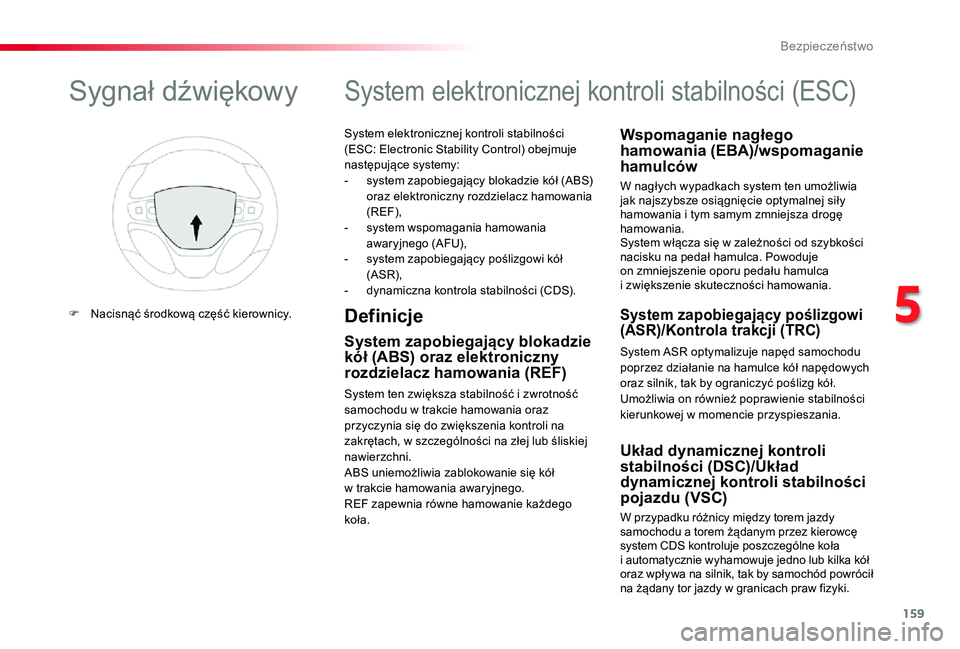 TOYOTA PROACE VERSO 2020 Instrukcja obsługi (in Polish) 159
Proace-Verso_pl_Chap05_securite_ed01-2019
System elektronicznej kontroli stabilności (ESC: Electronic Stability Control) obejmuje następujące systemy:- system zapobiegający blokadzie kół (AB TOYOTA PROACE VERSO 2020 Instrukcja obsługi (in Polish) 159
Proace-Verso_pl_Chap05_securite_ed01-2019
System elektronicznej kontroli stabilności (ESC: Electronic Stability Control) obejmuje następujące systemy:- system zapobiegający blokadzie kół (AB
