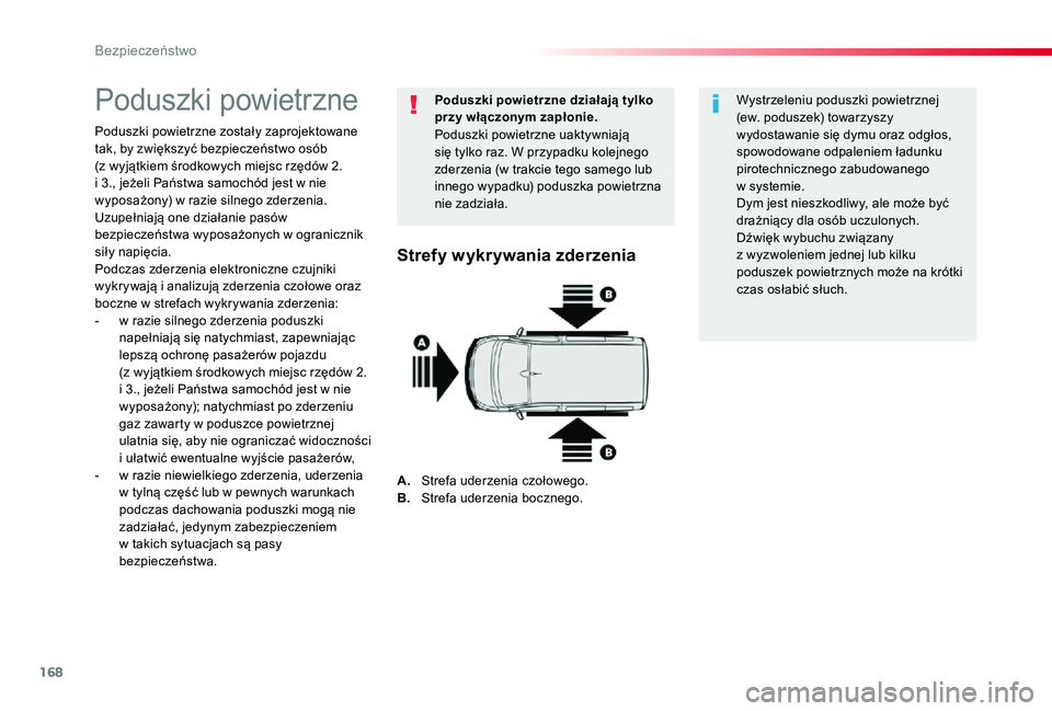 TOYOTA PROACE VERSO 2020 Instrukcja obsługi (in Polish) 168
Proace-Verso_pl_Chap05_securite_ed01-2019
Poduszki powietrzne
Poduszki powietrzne zostały zaprojektowane tak, by zwiększyć bezpieczeństwo osób (z wyjątkiem środkowych miejsc rzędów 2. i TOYOTA PROACE VERSO 2020 Instrukcja obsługi (in Polish) 168
Proace-Verso_pl_Chap05_securite_ed01-2019
Poduszki powietrzne
Poduszki powietrzne zostały zaprojektowane tak, by zwiększyć bezpieczeństwo osób (z wyjątkiem środkowych miejsc rzędów 2. i