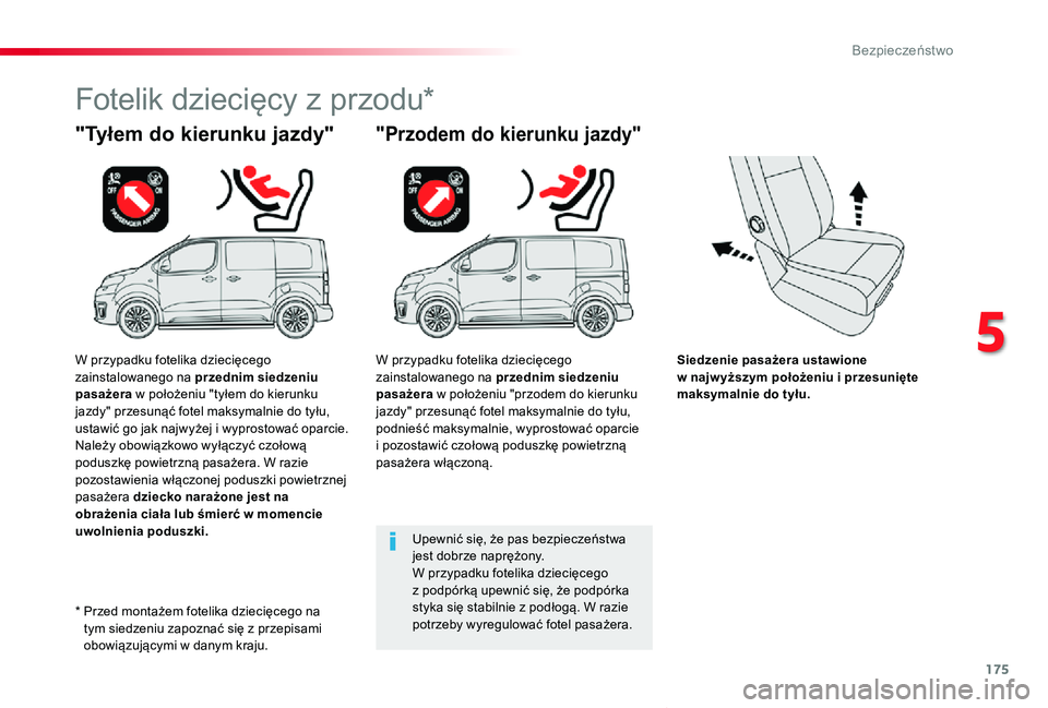 TOYOTA PROACE VERSO 2020 Instrukcja obsługi (in Polish) 175
Proace-Verso_pl_Chap05_securite_ed01-2019
Siedzenie pasażera ustawione w najw yższym położeniu i przesunięte maksymalnie do tyłu.
"Tyłem do kierunku jazdy"
Fotelik dziecięcy z przo TOYOTA PROACE VERSO 2020 Instrukcja obsługi (in Polish) 175
Proace-Verso_pl_Chap05_securite_ed01-2019
Siedzenie pasażera ustawione w najw yższym położeniu i przesunięte maksymalnie do tyłu.
"Tyłem do kierunku jazdy"
Fotelik dziecięcy z przo