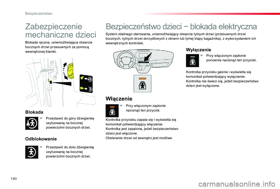 TOYOTA PROACE VERSO 2020 Instrukcja obsługi (in Polish) 190
Proace-Verso_pl_Chap05_securite_ed01-2019
Zabezpieczenie
mechaniczne dzieci
Blokada
Odblokowanie
Blokada ręczna, uniemożliwiająca otwarcie bocznych drzwi przesuwnych za pomocą wewnętrznej kl TOYOTA PROACE VERSO 2020 Instrukcja obsługi (in Polish) 190
Proace-Verso_pl_Chap05_securite_ed01-2019
Zabezpieczenie
mechaniczne dzieci
Blokada
Odblokowanie
Blokada ręczna, uniemożliwiająca otwarcie bocznych drzwi przesuwnych za pomocą wewnętrznej kl