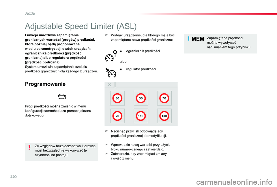TOYOTA PROACE VERSO 2020 Instrukcja obsługi (in Polish) 220
MEM
Proace-Verso_pl_Chap06_conduite_ed01-2019
Adjustable Speed Limiter (ASL)
Programowanie
Funkcja umożliwia zapamiętanie granicznych war tości (progów) prędkości, które później będą pr TOYOTA PROACE VERSO 2020 Instrukcja obsługi (in Polish) 220
MEM
Proace-Verso_pl_Chap06_conduite_ed01-2019
Adjustable Speed Limiter (ASL)
Programowanie
Funkcja umożliwia zapamiętanie granicznych war tości (progów) prędkości, które później będą pr