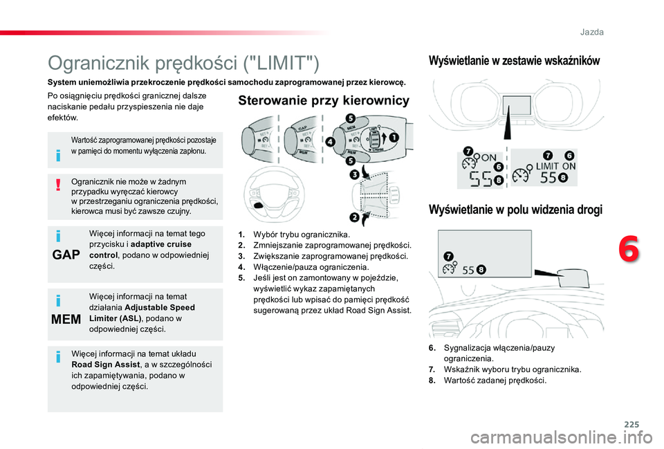 TOYOTA PROACE VERSO 2020 Instrukcja obsługi (in Polish) 225
GAP
MEM
Proace-Verso_pl_Chap06_conduite_ed01-2019
Sterowanie przy kierownicy
6. Sygnalizacja włączenia/pauzy ograniczenia.7. Wskaźnik wyboru trybu ogranicznika.8. Wartość zadanej prędkości TOYOTA PROACE VERSO 2020 Instrukcja obsługi (in Polish) 225
GAP
MEM
Proace-Verso_pl_Chap06_conduite_ed01-2019
Sterowanie przy kierownicy
6. Sygnalizacja włączenia/pauzy ograniczenia.7. Wskaźnik wyboru trybu ogranicznika.8. Wartość zadanej prędkości