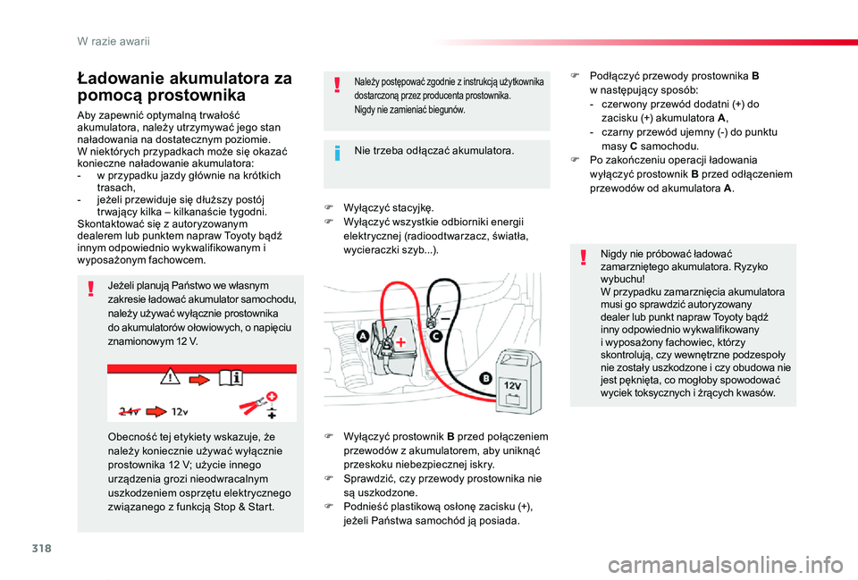 TOYOTA PROACE VERSO 2020 Instrukcja obsługi (in Polish) 318
Proace-Verso_pl_Chap08_En-cas-de-panne_ed01-2019
Aby zapewnić optymalną tr wałość akumulatora, należy utrzymywać jego stan naładowania na dostatecznym poziomie.W niektórych przypadkach mo TOYOTA PROACE VERSO 2020 Instrukcja obsługi (in Polish) 318
Proace-Verso_pl_Chap08_En-cas-de-panne_ed01-2019
Aby zapewnić optymalną tr wałość akumulatora, należy utrzymywać jego stan naładowania na dostatecznym poziomie.W niektórych przypadkach mo