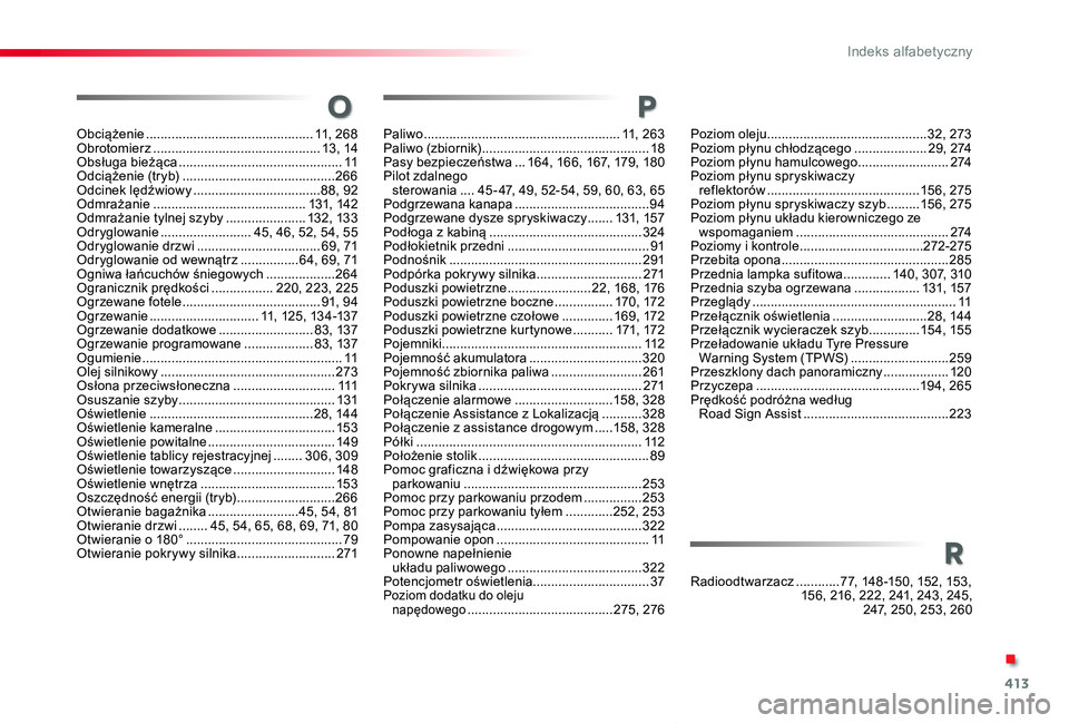 TOYOTA PROACE VERSO 2020 Instrukcja obsługi (in Polish) 413
Proace-Verso_pl_Chap11_index-alpha_ed01-2019
Obciążenie ..............................................11, 268Obrotomierz ..............................................13, 14Obsługa bieżąca . TOYOTA PROACE VERSO 2020 Instrukcja obsługi (in Polish) 413
Proace-Verso_pl_Chap11_index-alpha_ed01-2019
Obciążenie ..............................................11, 268Obrotomierz ..............................................13, 14Obsługa bieżąca .