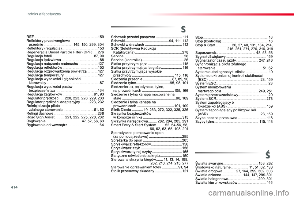 TOYOTA PROACE VERSO 2020 Instrukcja obsługi (in Polish) 414
Proace-Verso_pl_Chap11_index-alpha_ed01-2019
Stop .................................................................16Stop (kontrolka) ...............................................16Stop & Start TOYOTA PROACE VERSO 2020 Instrukcja obsługi (in Polish) 414
Proace-Verso_pl_Chap11_index-alpha_ed01-2019
Stop .................................................................16Stop (kontrolka) ...............................................16Stop & Start