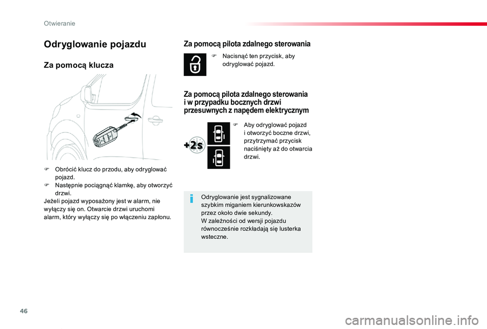 TOYOTA PROACE VERSO 2020 Instrukcja obsługi (in Polish) 46
Proace-Verso_pl_Chap02_ouvertures_ed01-2019
Za pomocą klucza
F Obrócić klucz do przodu, aby odryglować pojazd.F Następnie pociągnąć klamkę, aby otworzyć drzwi.Jeżeli pojazd wyposażony j TOYOTA PROACE VERSO 2020 Instrukcja obsługi (in Polish) 46
Proace-Verso_pl_Chap02_ouvertures_ed01-2019
Za pomocą klucza
F Obrócić klucz do przodu, aby odryglować pojazd.F Następnie pociągnąć klamkę, aby otworzyć drzwi.Jeżeli pojazd wyposażony j