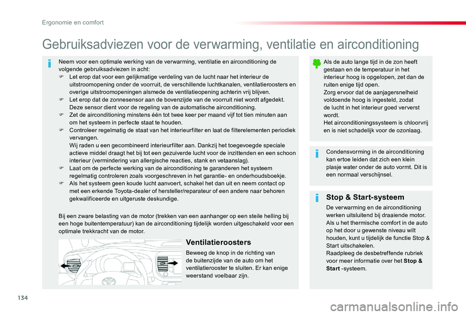 TOYOTA PROACE VERSO 2020 Instructieboekje (in Dutch) 134
ProaceVerso_nl_Chap03_ergonomie-et-confort_ed2019_V02
Neem voor een optimale werking van de ver warming, ventilatie en airconditioning de volgende gebruiksadviezen in acht:F Let erop dat voor een TOYOTA PROACE VERSO 2020 Instructieboekje (in Dutch) 134
ProaceVerso_nl_Chap03_ergonomie-et-confort_ed2019_V02
Neem voor een optimale werking van de ver warming, ventilatie en airconditioning de volgende gebruiksadviezen in acht:F Let erop dat voor een