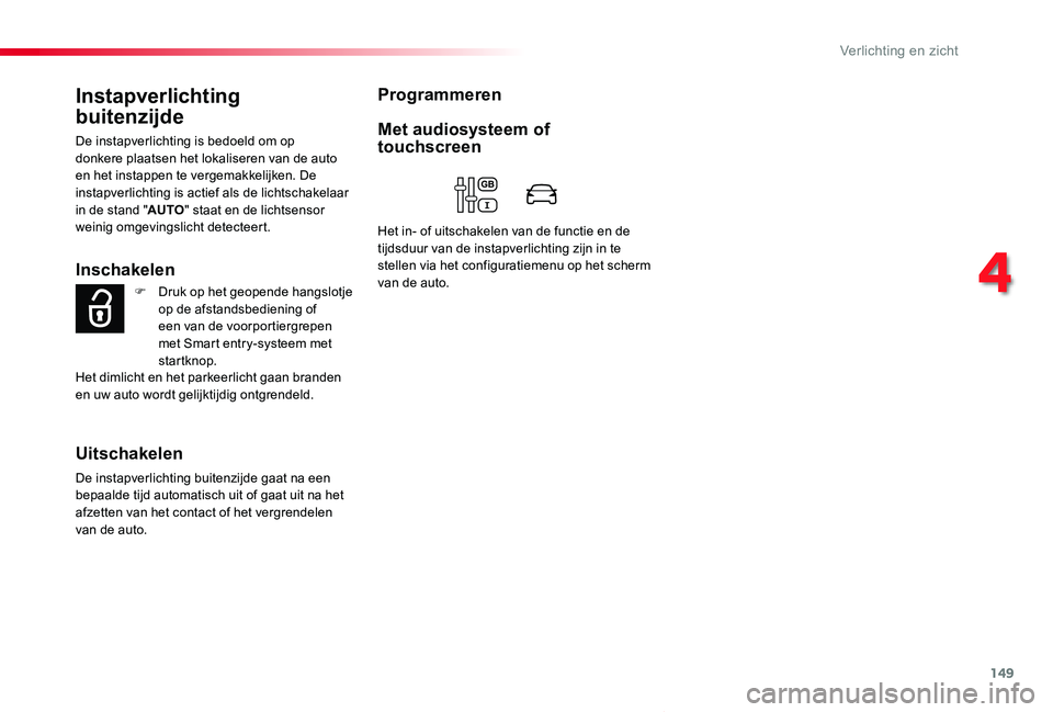 TOYOTA PROACE VERSO 2020 Instructieboekje (in Dutch) 149
ProaceVerso_nl_Chap04_eclairage-et-visibilite_ed2019_V02
Instapverlichting
buitenzijde
De instapverlichting is bedoeld om op donkere plaatsen het lokaliseren van de auto en het instappen te verge TOYOTA PROACE VERSO 2020 Instructieboekje (in Dutch) 149
ProaceVerso_nl_Chap04_eclairage-et-visibilite_ed2019_V02
Instapverlichting
buitenzijde
De instapverlichting is bedoeld om op donkere plaatsen het lokaliseren van de auto en het instappen te verge