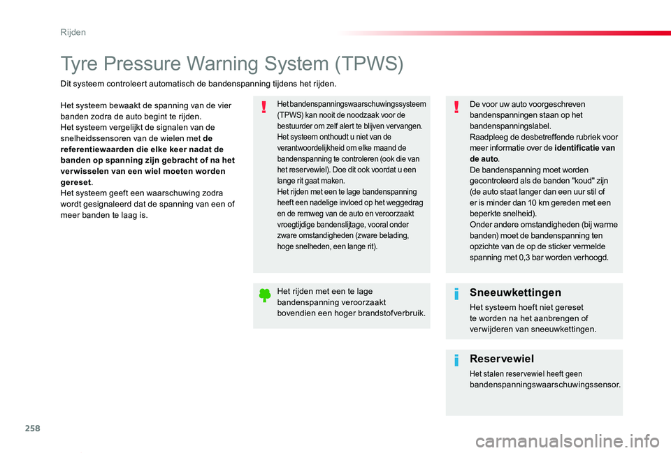 TOYOTA PROACE VERSO 2020 Instructieboekje (in Dutch) 258
ProaceVerso_nl_Chap06_conduite_ed2019_V02
Tyre Pressure Warning System (TPWS)
Het systeem bewaakt de spanning van de vier banden zodra de auto begint te rijden.Het systeem vergelijkt de signalen v TOYOTA PROACE VERSO 2020 Instructieboekje (in Dutch) 258
ProaceVerso_nl_Chap06_conduite_ed2019_V02
Tyre Pressure Warning System (TPWS)
Het systeem bewaakt de spanning van de vier banden zodra de auto begint te rijden.Het systeem vergelijkt de signalen v