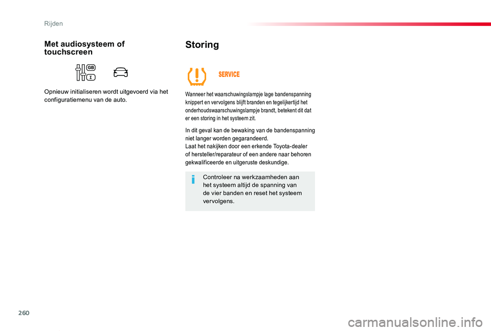 TOYOTA PROACE VERSO 2020 Instructieboekje (in Dutch) 260
ProaceVerso_nl_Chap06_conduite_ed2019_V02
Storing
Wanneer het waarschuwingslampje lage bandenspanning knippert en ver volgens blijft branden en tegelijkertijd het onderhoudswaarschuwingslampje bra TOYOTA PROACE VERSO 2020 Instructieboekje (in Dutch) 260
ProaceVerso_nl_Chap06_conduite_ed2019_V02
Storing
Wanneer het waarschuwingslampje lage bandenspanning knippert en ver volgens blijft branden en tegelijkertijd het onderhoudswaarschuwingslampje bra