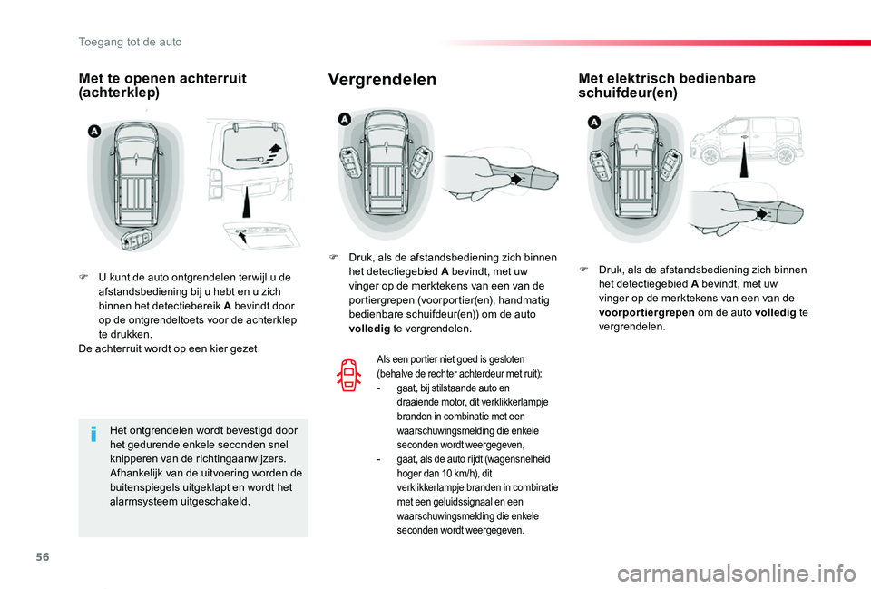 TOYOTA PROACE VERSO 2020 Instructieboekje (in Dutch) 56
ProaceVerso_nl_Chap02_ouvertures_ed2019_V02
Met te openen achterruit (achterklep)
F U kunt de auto ontgrendelen ter wijl u de afstandsbediening bij u hebt en u zich binnen het detectiebereik A bevi TOYOTA PROACE VERSO 2020 Instructieboekje (in Dutch) 56
ProaceVerso_nl_Chap02_ouvertures_ed2019_V02
Met te openen achterruit (achterklep)
F U kunt de auto ontgrendelen ter wijl u de afstandsbediening bij u hebt en u zich binnen het detectiebereik A bevi