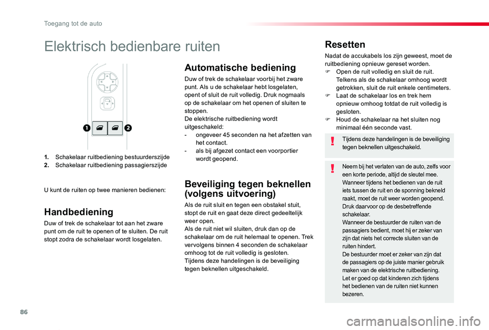 TOYOTA PROACE VERSO 2020 Instructieboekje (in Dutch) 86
ProaceVerso_nl_Chap02_ouvertures_ed2019_V02
1. Schakelaar ruitbediening bestuurderszijde2. Schakelaar ruitbediening passagierszijde
Resetten
Nadat de accukabels los zijn geweest, moet de ruitbedien TOYOTA PROACE VERSO 2020 Instructieboekje (in Dutch) 86
ProaceVerso_nl_Chap02_ouvertures_ed2019_V02
1. Schakelaar ruitbediening bestuurderszijde2. Schakelaar ruitbediening passagierszijde
Resetten
Nadat de accukabels los zijn geweest, moet de ruitbedien