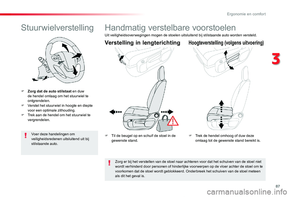 TOYOTA PROACE VERSO 2020 Instructieboekje (in Dutch) 87
ProaceVerso_nl_Chap03_ergonomie-et-confort_ed2019_V02
Stuurwielverstelling
F Zorg dat de auto stilstaat en duw de hendel omlaag om het stuur wiel te ontgrendelen.F Verstel het stuur wiel in hoogte TOYOTA PROACE VERSO 2020 Instructieboekje (in Dutch) 87
ProaceVerso_nl_Chap03_ergonomie-et-confort_ed2019_V02
Stuurwielverstelling
F Zorg dat de auto stilstaat en duw de hendel omlaag om het stuur wiel te ontgrendelen.F Verstel het stuur wiel in hoogte