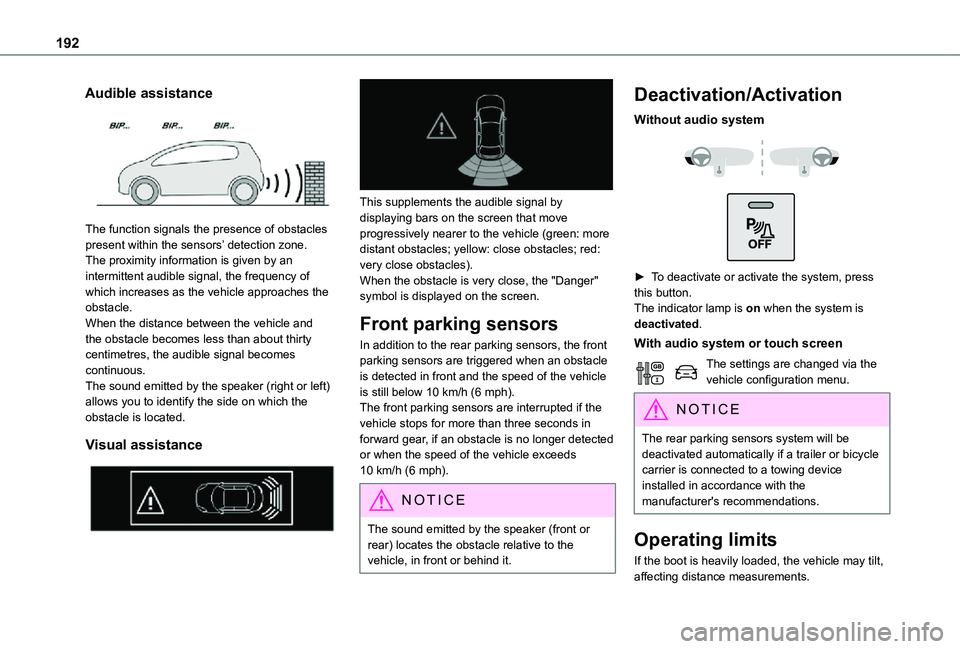 TOYOTA PROACE VERSO 2021  Owners Manual 192
Audible assistance 
 
The function signals the presence of obstacles present within the sensors’ detection zone.The proximity information is given by an intermittent audible signal, the frequenc