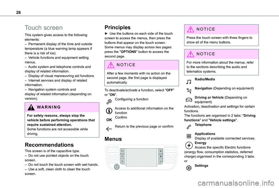 TOYOTA PROACE VERSO 2021 Owners Manual 26
Touch screen
This system gives access to the following elements:– Permanent display of the time and outside temperature (a blue warning lamp appears if there is a risk of ice).– Vehicle functio TOYOTA PROACE VERSO 2021 Owners Manual 26
Touch screen
This system gives access to the following elements:– Permanent display of the time and outside temperature (a blue warning lamp appears if there is a risk of ice).– Vehicle functio