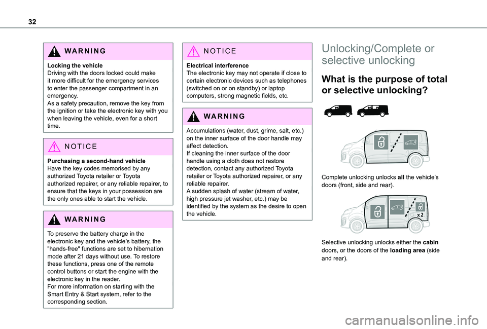 TOYOTA PROACE VERSO 2021 Owners Manual 32
WARNI NG
Locking the vehicleDriving with the doors locked could make it more difficult for the emergency services to enter the passenger compartment in an emergency.As a safety precaution, remove t TOYOTA PROACE VERSO 2021 Owners Manual 32
WARNI NG
Locking the vehicleDriving with the doors locked could make it more difficult for the emergency services to enter the passenger compartment in an emergency.As a safety precaution, remove t