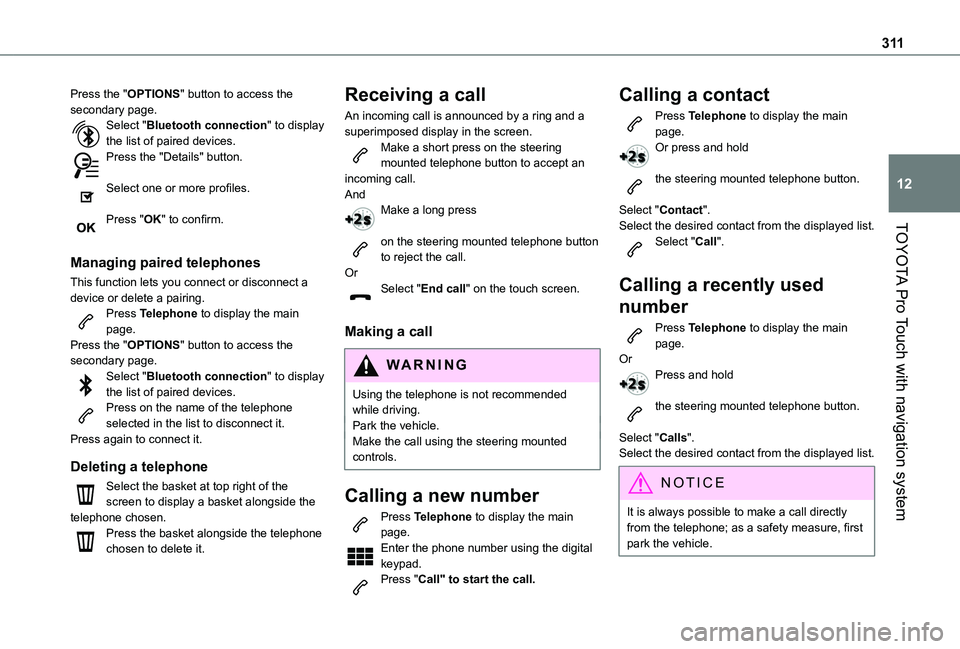 TOYOTA PROACE VERSO 2021  Owners Manual 3 11
TOYOTA Pro Touch with navigation system
12
Press the "OPTIONS" button to access the secondary page.Select "Bluetooth connection" to display the list of paired devices.Press the &#