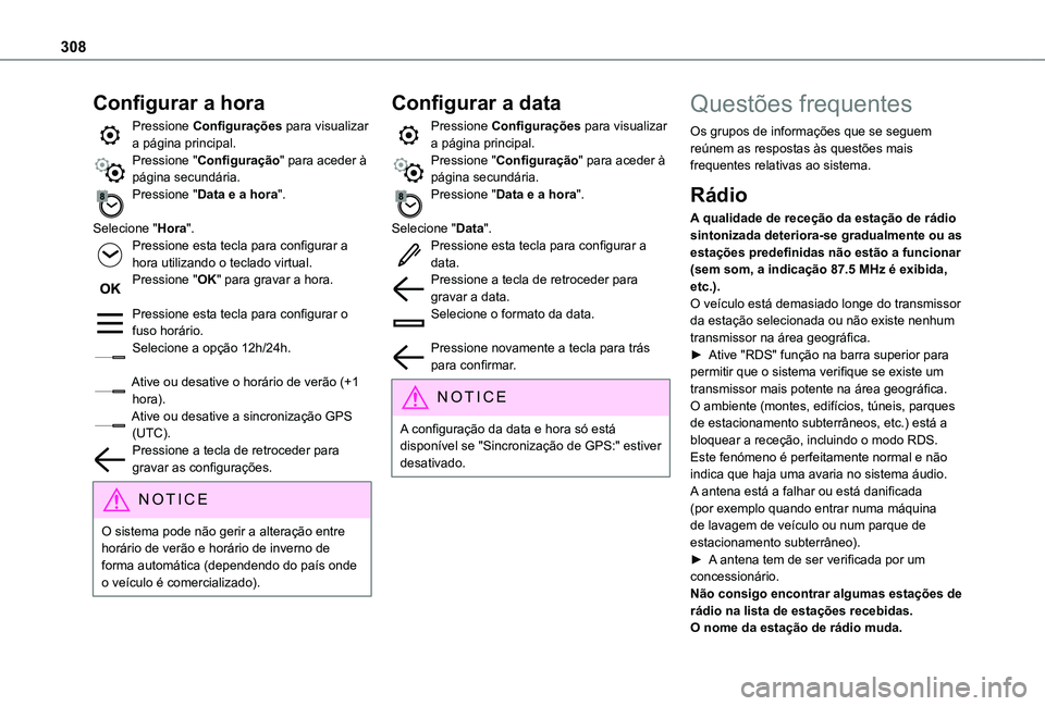 TOYOTA PROACE VERSO 2021  Manual de utilização (in Portuguese) 308
Configurar a hora
Pressione Configurações para visualizar a página principal.Pressione "Configuração" para aceder à página secundária.Pressione "Data e a hora". 
Selecione 