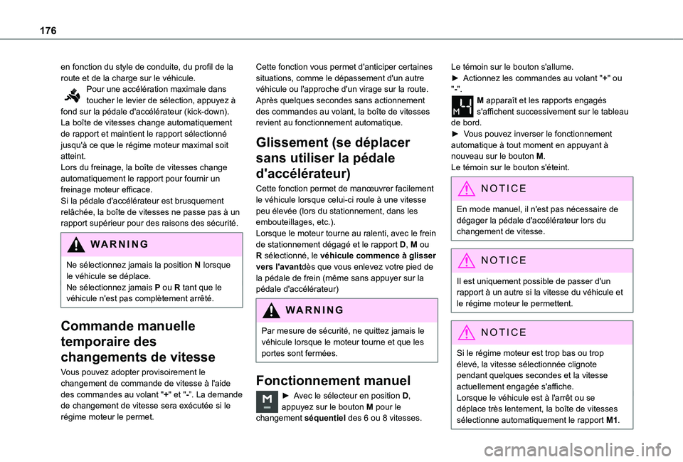 TOYOTA PROACE VERSO 2021 Notices Demploi (in French) 176
en fonction du style de conduite, du profil de la route et de la charge sur le véhicule.Pour une accélération maximale dans toucher le levier de sélection, appuyez à fond sur la pédale d' TOYOTA PROACE VERSO 2021 Notices Demploi (in French) 176
en fonction du style de conduite, du profil de la route et de la charge sur le véhicule.Pour une accélération maximale dans toucher le levier de sélection, appuyez à fond sur la pédale d'