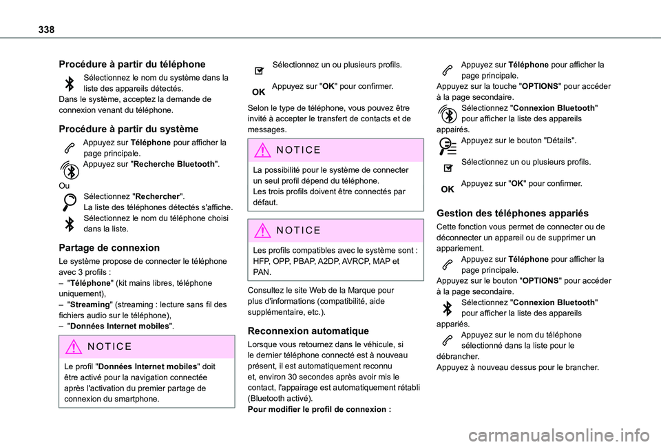 TOYOTA PROACE VERSO 2021 Notices Demploi (in French) 338
Procédure à partir du téléphone
Sélectionnez le nom du système dans la liste des appareils détectés.Dans le système, acceptez la demande de connexion venant du téléphone.
Procédure à TOYOTA PROACE VERSO 2021 Notices Demploi (in French) 338
Procédure à partir du téléphone
Sélectionnez le nom du système dans la liste des appareils détectés.Dans le système, acceptez la demande de connexion venant du téléphone.
Procédure à