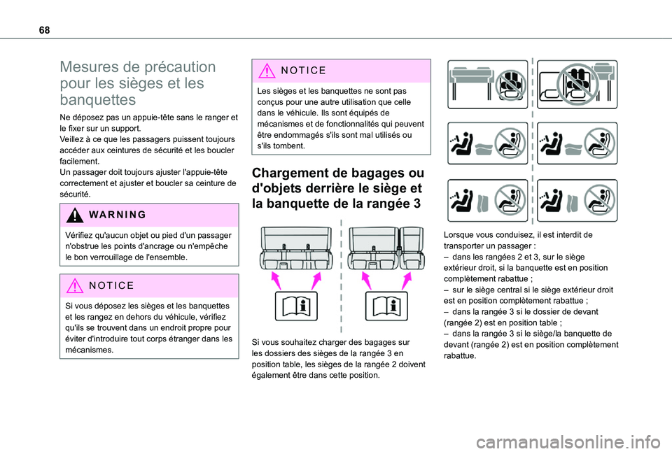 TOYOTA PROACE VERSO 2021 Notices Demploi (in French) 68
Mesures de précaution
pour les sièges et les
banquettes
Ne déposez pas un appuie-tête sans le ranger et le fixer sur un support.Veillez à ce que les passagers puissent toujours accéder aux TOYOTA PROACE VERSO 2021 Notices Demploi (in French) 68
Mesures de précaution
pour les sièges et les
banquettes
Ne déposez pas un appuie-tête sans le ranger et le fixer sur un support.Veillez à ce que les passagers puissent toujours accéder aux
