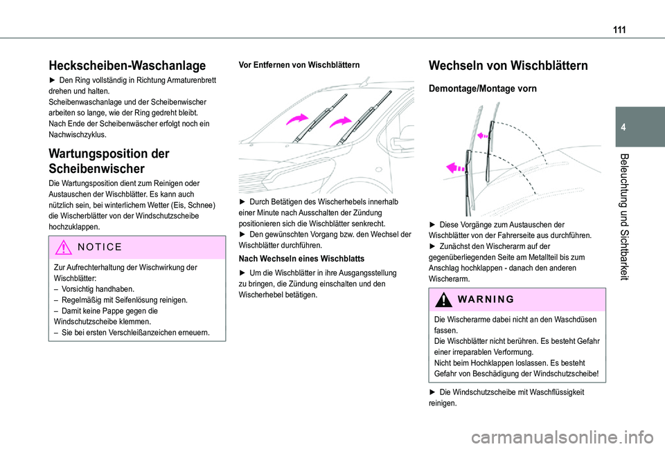 TOYOTA PROACE VERSO 2021  Betriebsanleitungen (in German) 111
Beleuchtung und Sichtbarkeit
4
Heckscheiben-Waschanlage
► Den Ring vollständig in Richtung Armaturenbrett drehen und halten.Scheibenwaschanlage und der Scheibenwischer arbeiten so lange, wie de