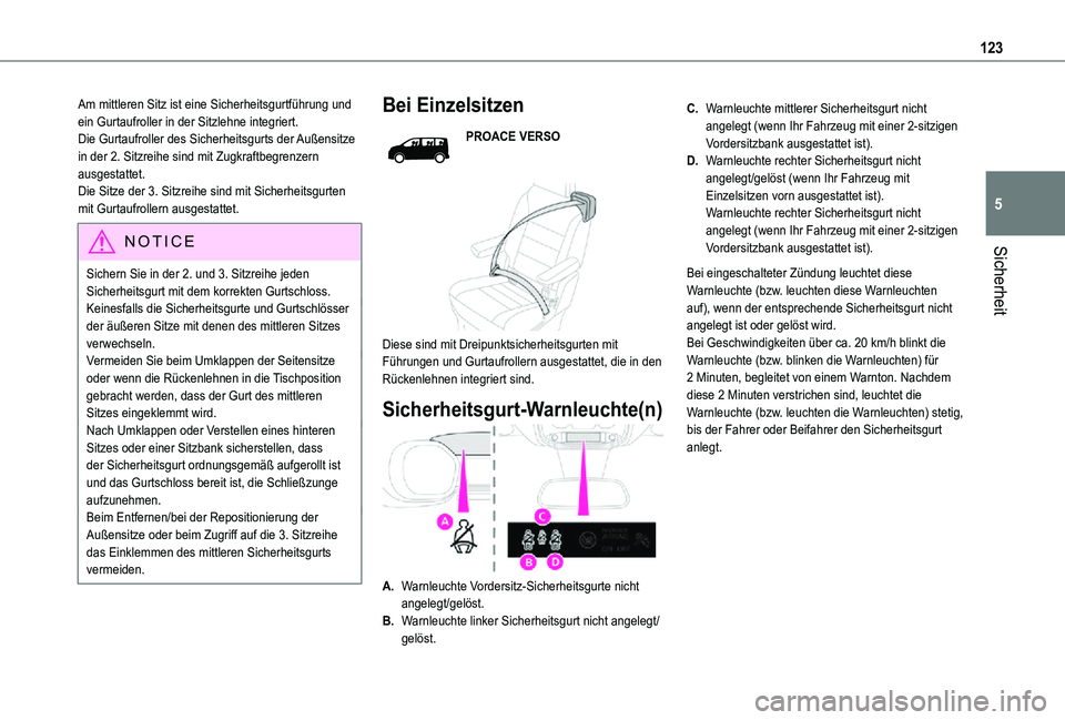 TOYOTA PROACE VERSO 2021  Betriebsanleitungen (in German) 123
Sicherheit
5
Am mittleren Sitz ist eine Sicherheitsgurtführung und ein Gurtaufroller in der Sitzlehne integriert.Die Gurtaufroller des Sicherheitsgurts der Außensitze in der 2. Sitzreihe sind mi