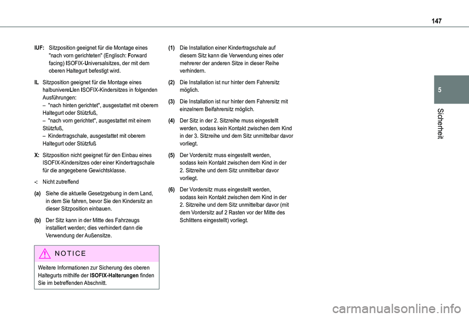 TOYOTA PROACE VERSO 2021  Betriebsanleitungen (in German) 147
Sicherheit
5
IUF:Sitzposition geeignet für die Montage eines "nach vorn gerichteten" (Englisch: Forward facing) ISOFIX-Universalsitzes, der mit dem oberen Haltegurt befestigt wird.
ILSitz